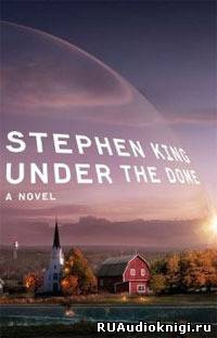 Слушайте бесплатные аудиокниги на русском языке | Audiobukva.ru Stephen King-Стивен Кинг - Under the Dome - Под куполом (ENG)