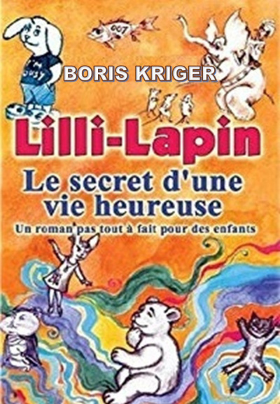 Слушайте бесплатные аудиокниги на русском языке | Audiobukva.ru Кригер Борис - Lilli-Lapin: Le Secret d'Une Vie Heureuse